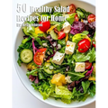 50 Healthy Salad Recipes for Home