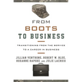 From Boots to Business: Transitioning from the Service to a Career in Business