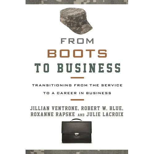 From Boots to Business: Transitioning from the Service to a Career in Business