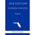 Florida Statutes - Torts (2018 Edition)