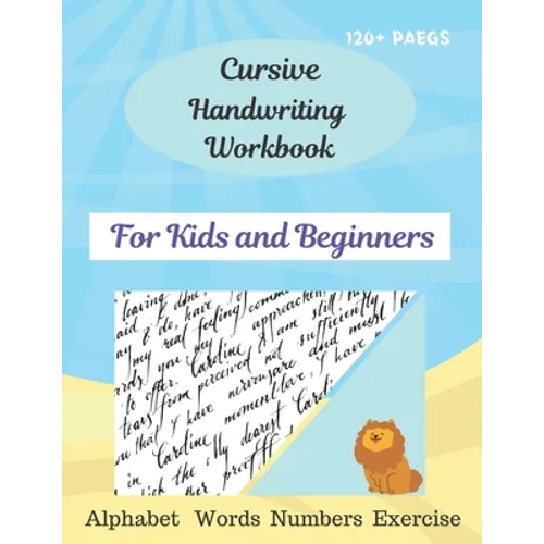 Cursive Handwriting Workbook For Kids and Beginners: Cursive for beginners workbook\Letters, words, numbers\ Cursive letter tracing book. Cursive writ