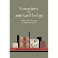 Romanticism in American Theology