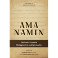 Ama Namin: The Lord's Prayer in Philippine Life and Spirituality
