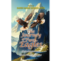 The Journey Of Two Eagles: The One Who Flew Home and The One Who Was Left Behind