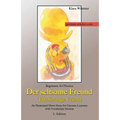 German Reader, Beginners A1/Novice - Der seltsame Freund / The Strange Friend: An Illustrated Short Story for German Learners with Vocabulary Section,