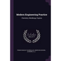 Modern Engineering Practice: Chemistry, Metallurgy, Engines