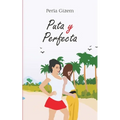 Puta y Perfecta