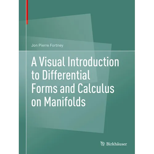 A Visual Introduction to Differential Forms and Calculus on Manifolds