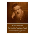 William Morris - The Earthly Paradise - Part 1: "The reward of labour is life. Is that not enough?"