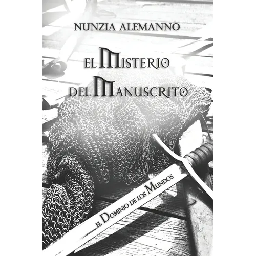 El Misterio del Manuscrito: El Dominio de los Mundos Volumen III