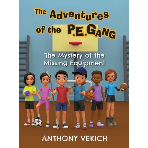 The Adventures of the P.E. Gang: The Mystery of the Missing Equipment