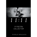 11: 11 A Poetry Collection