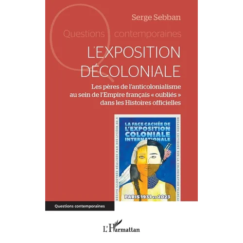 L'exposition décoloniale: Les pères de l'anticolonialisme au sein de l'Empire français oubliés dans les Histoires officielles