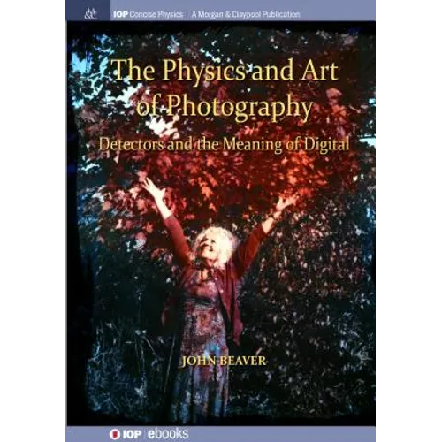 The Physics and Art of Photography, Volume 3: Detectors and the Meaning of Digital