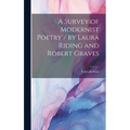 A Survey of Modernist Poetry / by Laura Riding and Robert Graves