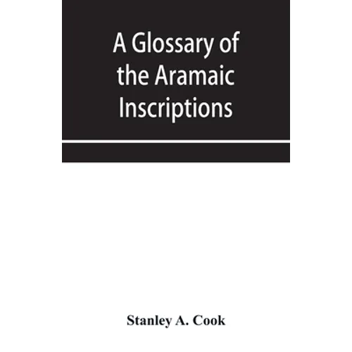 A glossary of the Aramaic Inscriptions