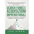 Search Funds e Acquisizioni Imprenditoriali: la guida per acquisire un'azienda e portarla al livello successivo