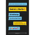 Grindrburgo: El Manual Definitivo Para Que Todo Hombre Gay Pueda Conocer Gente (Y Lo Que Surja) En Internet. / Grindrburg (and Other Neighborhoods)