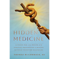 Hidden Medicine: The Unseen War on Your Health and the Spiritual Prescription for Healing That Could Transform Healthcare