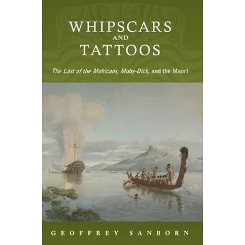 Whipscars and Tattoos: The Last of the Mohicans, Moby-Dick, and the Maori