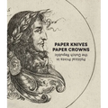 Paper Knives, Paper Crowns: Political Prints in the Dutch Republic