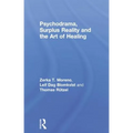 Psychodrama, Surplus Reality and the Art of Healing