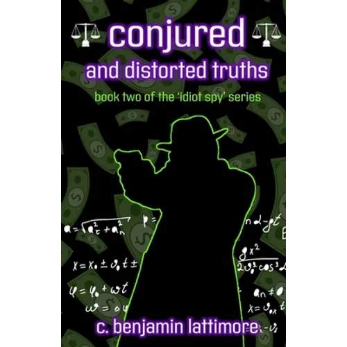 conjured and distorted truths