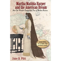Martha Matilda Harper and the American Dream: How One Woman Changed the Face of Modern Business