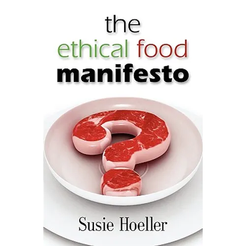 The Ethical Food Manifesto: Changing America One Shopping Cart at a Time