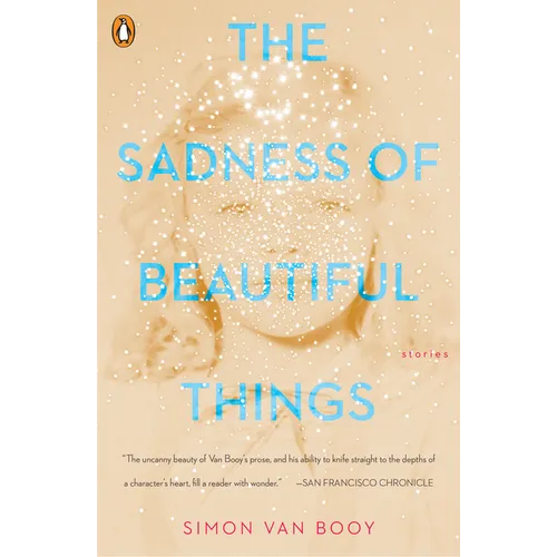 The Sadness of Beautiful Things: Stories