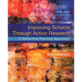 Improving Schools Through Action Research: A Reflective Practice Approach