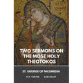 Two Sermons on the Most Holy Theotokos