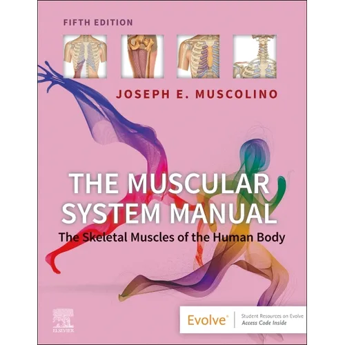 The Muscular System Manual: The Skeletal Muscles of the Human Body