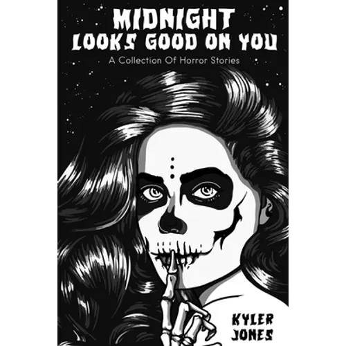 Midnight Looks Good on You: A Collection Of Horror Stories