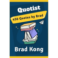 Quotist: 450 Quotes by Brad