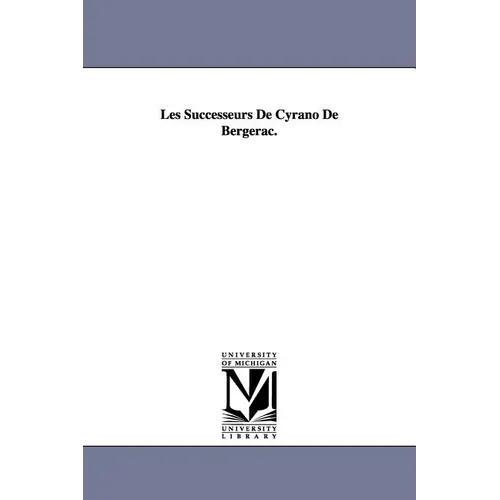 Les Successeurs de Cyrano de Bergerac.