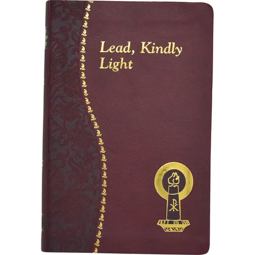 Lead, Kindly Light: Minute Meditations for Every Day Taken from the Works of Cardinal Newman
