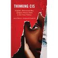 Thinking Cis: Cisgender, Heterosexual Men, and Queer Women's Roles in Anti-Trans Violence