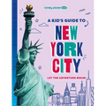 Lonely Planet Kids a Kid's Guide to New York City: Unlock the Magic of Travel Discover Secret & Surprising Places Packed with Amazing Facts, Top Spots