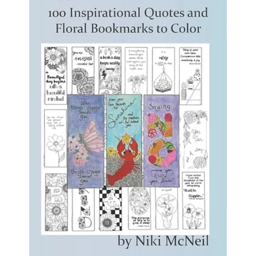 100 Inspirational Quotes and Floral Bookmarks to Color: Simple yet Fun Coloring for Adults and Kids
