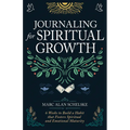 Journaling for Spiritual Growth: Six Weeks to Build a Habit That Fosters Spiritual and Emotional Maturity