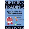 Options Trading: Tips & Tricks for Your Profit Maximization