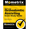 Secrets of the Orthodontic Assisting Exam Study Guide: DANB Test Review for the Orthodontic Assisting Exam