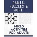 Games, Puzzles and More: Mixed Activities for Adults