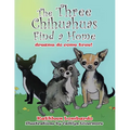 The Three Chihuahuas Find a Home