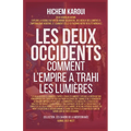 Les Deux Occidents: Comment L'Empire A Trahi Les Lumières