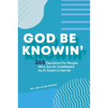 God Be Knowin': 365 Devotions For People Who Are As Undefeated As Al Green's Internet