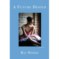 A Future Denied