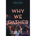 Why We Gather: Psychology, Theology, and Liturgical Practice