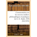 Arguments, Réflexions Et Commentaires Sur Les Oeuvres Médico-Philosophiques